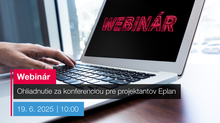 Webinár – Ohlédnutie za konferenciou pre projektantov Eplan
